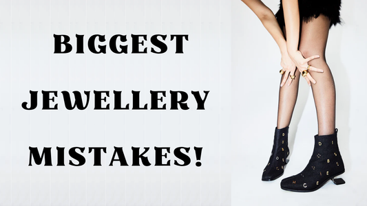 5 OF THE BIGGEST JEWELLERY MISTAKES!